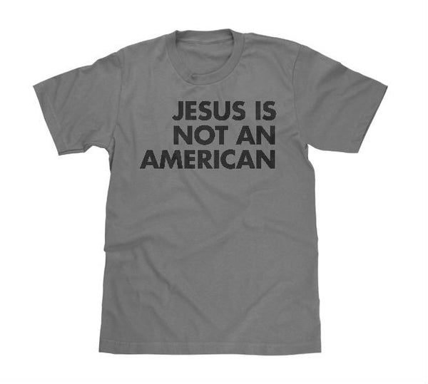 Jesus Is Not An American